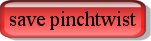 Save pinchtwist
